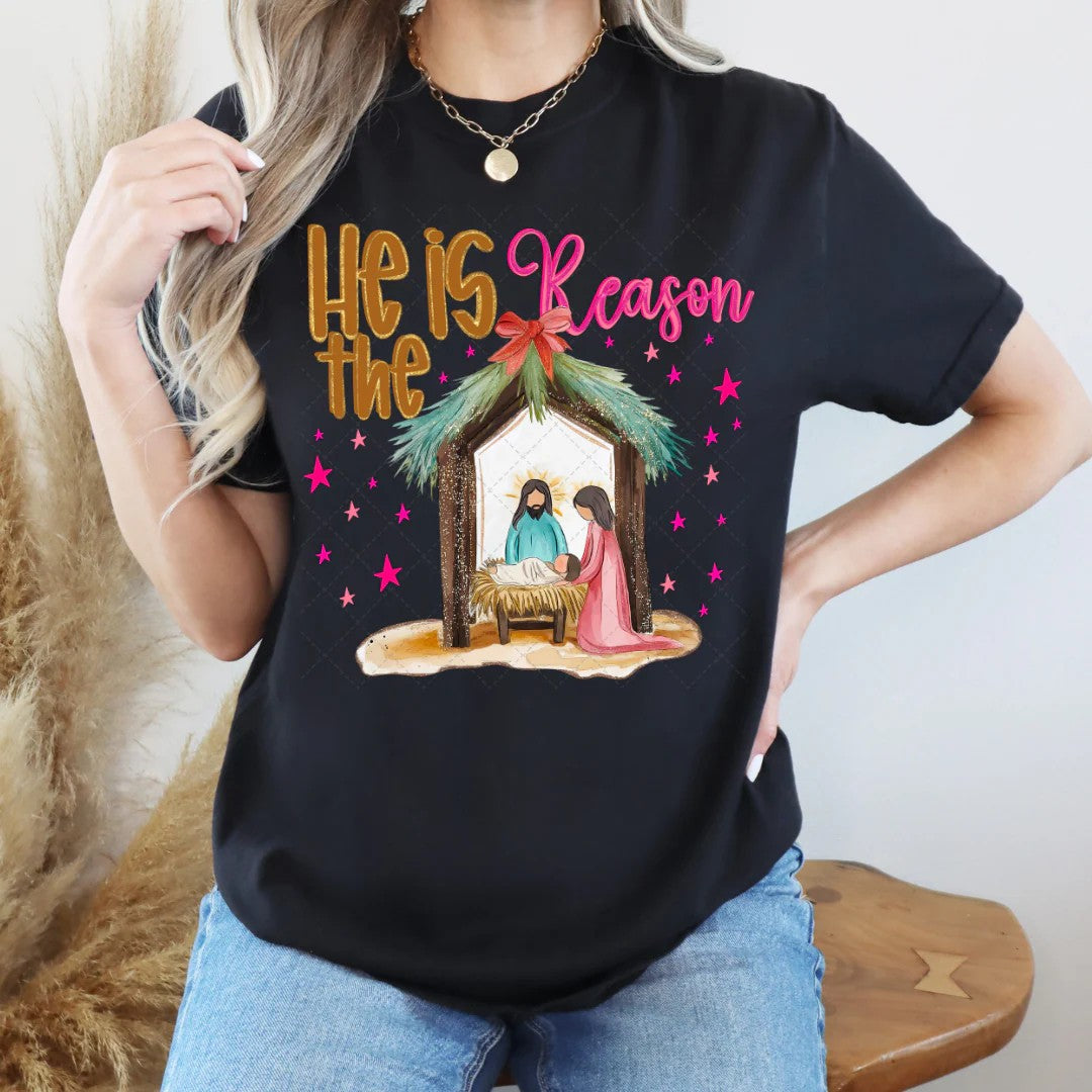 Women's He is the Reason Shirt 5-7 day tat