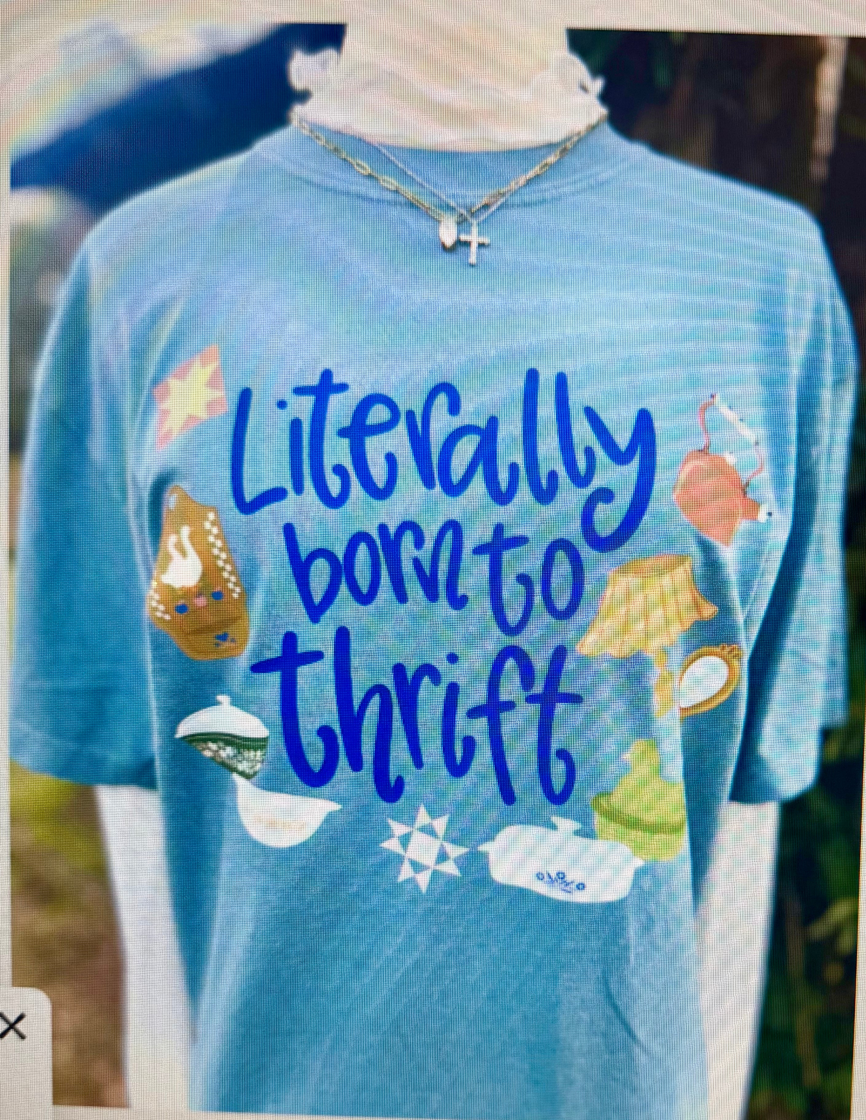 Literally Born To Thrift Women's Shirt 1 week tat