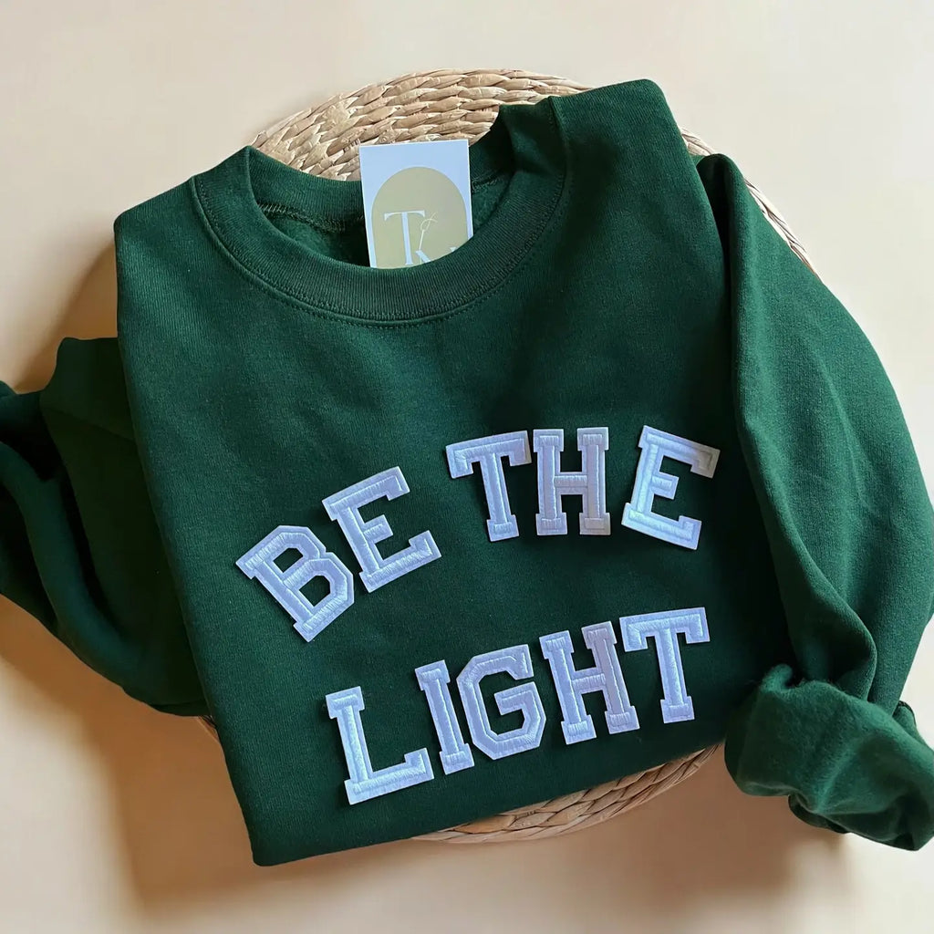 Be The Light Sweatshirt 2-3 week tat
